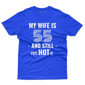My Wife Is 55 T-Shirt - 55th Birthday Collection