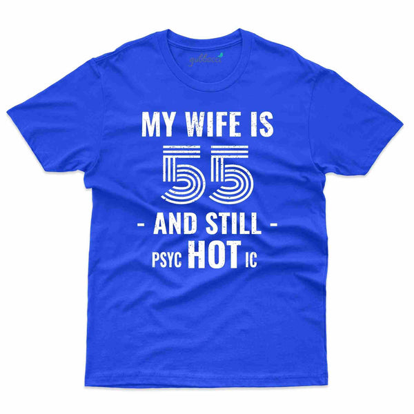 My Wife Is 55 T-Shirt - 55th Birthday Collection - Gubbacci