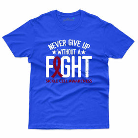 Never Give Up T-Shirt- Sickle Cell Disease Collection