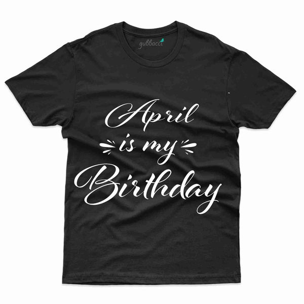 New Birthday T-Shirt - April Birthday Collection - Gubbacci-India