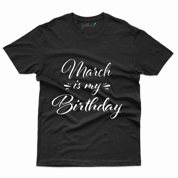 New Birthday T-Shirt - March Birthday Collection - Gubbacci-India