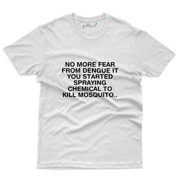 No More Fear T-Shirt- Dengue Awareness Collection - Gubbacci