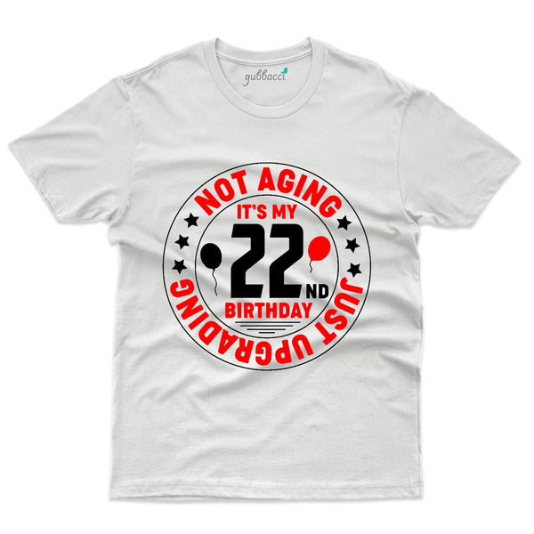 Not Again its my 22nd Birthday T-Shirt - 22nd Birthday Collection - Gubbacci-India