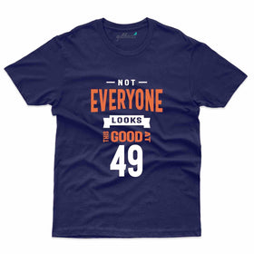 Not Everyone T-Shirt - 49th Birthday Collection