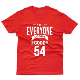 Not Everyone T-Shirt - 54th Birthday Collection