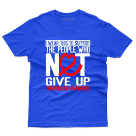 Not Give Up T-Shirt - Tuberculosis Collection