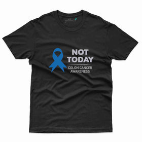 Not Today T-Shirt - Colon Collection
