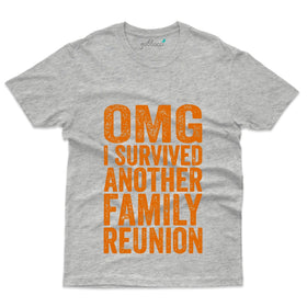 Omg I Survived T-Shirt - Family Reunion Collection