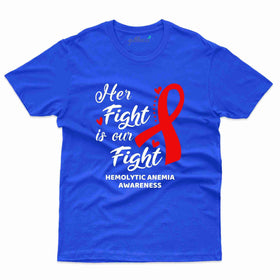 Our Fight 3 T-Shirt- Hemolytic Anemia Collection