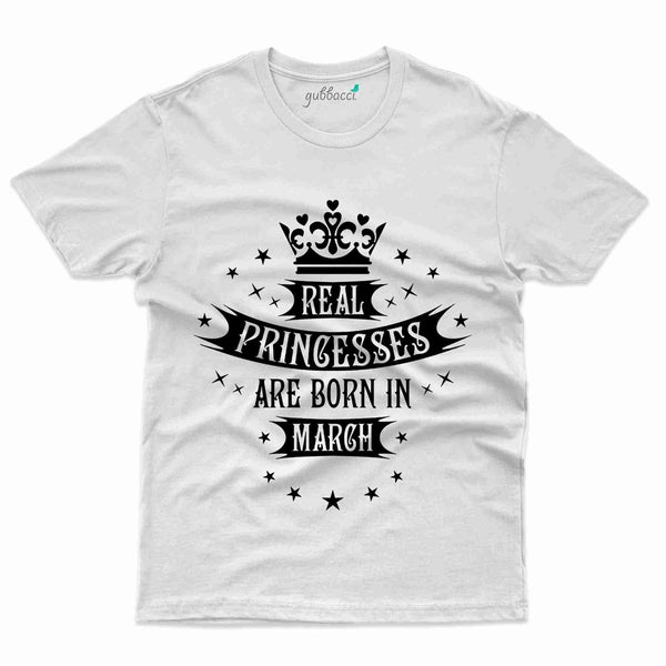 Princesses Born T-Shirt - March Birthday Collection - Gubbacci-India