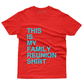Reunion Shirt 2 T-Shirt - Family Reunion Collection