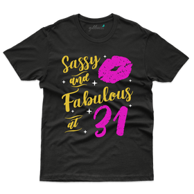 Sassy And Fabulous  T-Shirts - 31st Birthday Collection