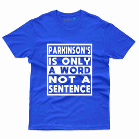 Sentence T-Shirt -Parkinson's Collection