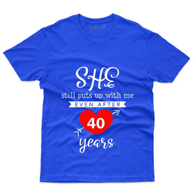 She Puts Up With Me T-Shirt - 40th Anniversary Collection