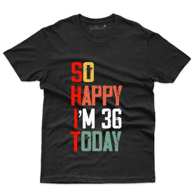 So Happy T-Shirt - 36th Birthday Collection