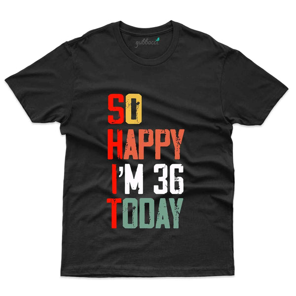 So Happy T-Shirt - 36th Birthday Collection - Gubbacci-India