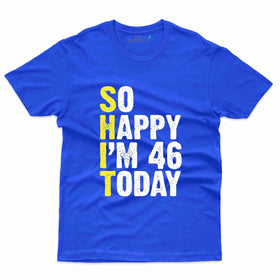 So Happy T-Shirt - 46th Birthday Collection