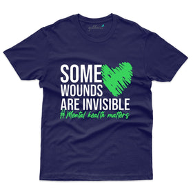 Some Wounds are Invisible T-Shirt - Mental Health Awareness Collection