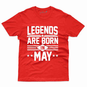 Legends are Born in May Birthday T-Shirts Collection