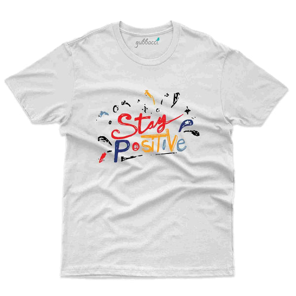 Stay Positive 3 T-Shirt- Positivity Collection - Gubbacci