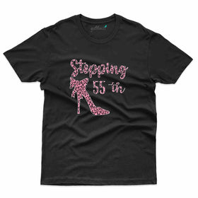 Stepping 55th  T-Shirt - 55th Birthday Collection