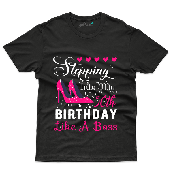 Gubbacci Apparel T-shirt S Stepping into my 50th Birthday T-Shirt - 50th Birthday Collection Buy Stepping 50th Birthday T-Shirt -50th Birthday Collection