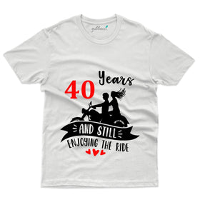 40 Years Still Enjoying Ride T-Shirt - 40th Anniversary Collection