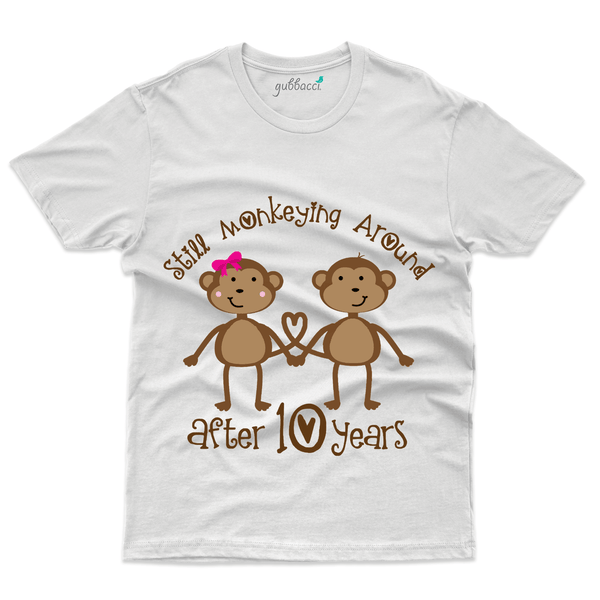 Gubbacci Apparel T-shirt S Still Monkeying around after 10 Years T-Shirt - 10th Marriage Anniversary Buy Still Monkeying T-Shirt - 10th Marriage Anniversary