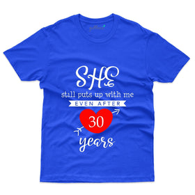 Still Puts Up With Me T-Shirt - 30th Anniversary Collection