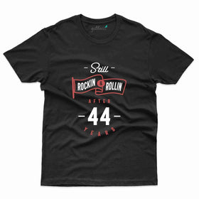 Still Rocking And Rolling T-Shirt - 44th Birthday Collection