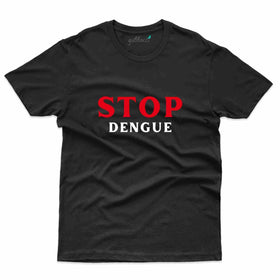 Stop Dengue 2 T-Shirt- Dengue Awareness Collection