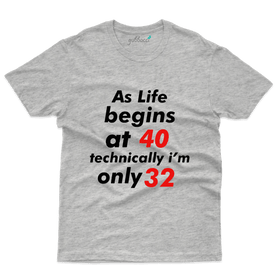 Technically I'm Only 32 T-Shirt - 32th Birthday Collection