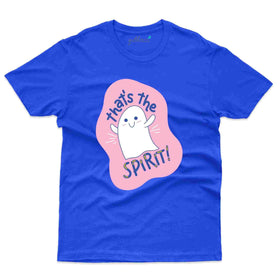 That's The Spirit T-Shirt- Positivity Collection