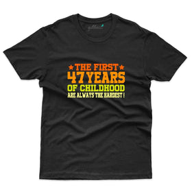 The First 47 Years T-Shirt - 47th Birthday Collection