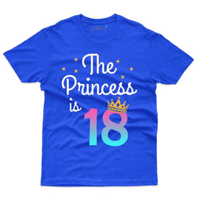 The Princess is 18 T-Shirt - 18th Birthday Collection