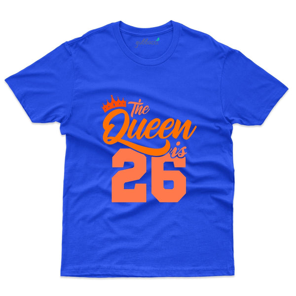 The Queen 26 T-Shirts  - 26th Birthday Collection - Gubbacci-India