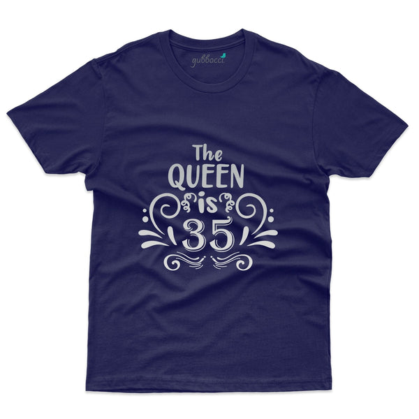 The Queen Is 35 T-Shirt - 35th Birthday Collection - Gubbacci-India