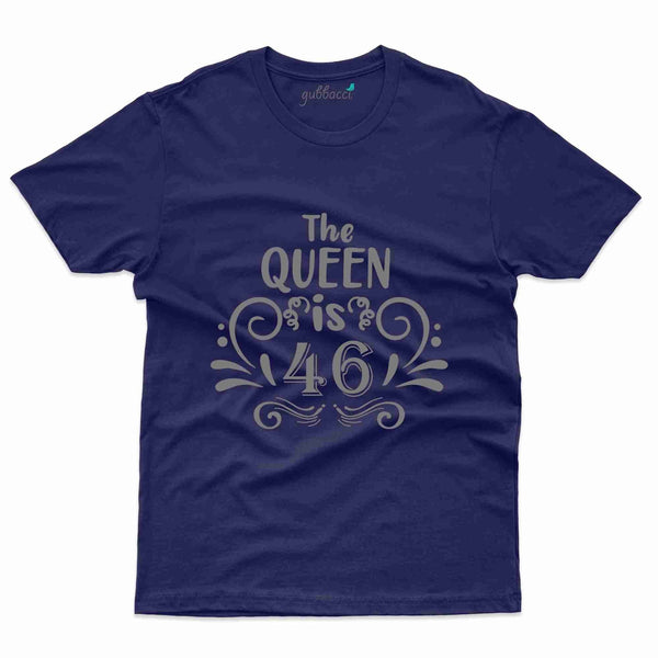 The Queen is 46 T-Shirt - 46th Birthday Collection - Gubbacci-India