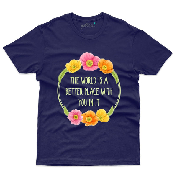 The World is a Better Place T-Shirt - Mental Health Awareness Collection - Gubbacci-India