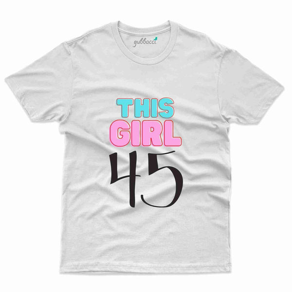 This Girl 45 T-Shirt - 45th Birthday Collection - Gubbacci-India