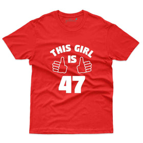 This Girl 47 T-Shirt - 47th Birthday Collection