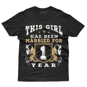 This Girl has been Married T-Shirt - 1st Marriage Anniversary