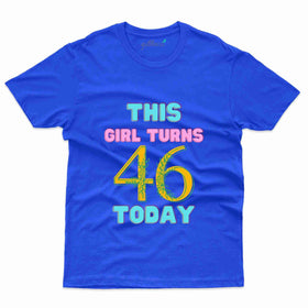 This Girl Turns T-Shirt - 46th Birthday Collection