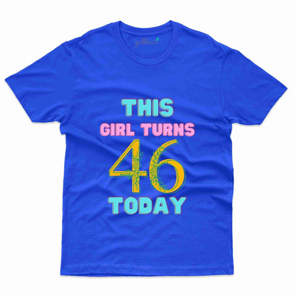This Girl Turns T-Shirt - 46th Birthday Collection - Gubbacci-India