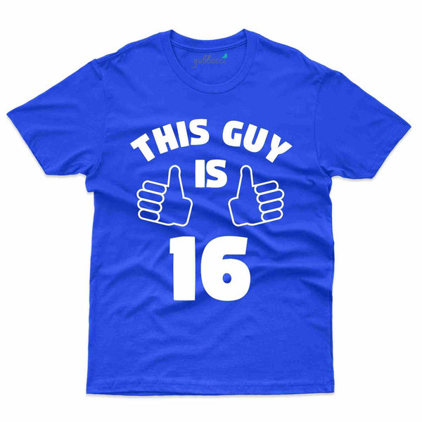 This Guy 16 T-Shirt - 16th Birthday Collection - Gubbacci