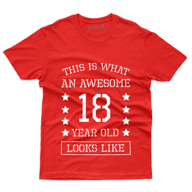 An Awesome 18 Years Looks Like T-Shirts - 18th Birthday Collection