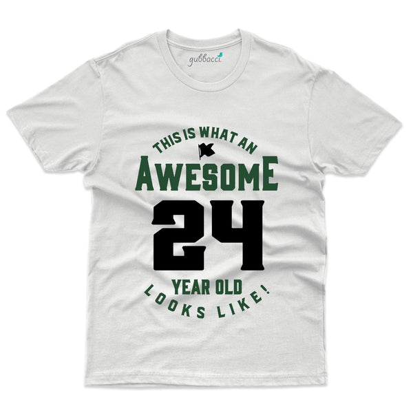 This is what an Awesome 24 Years T-Shirt - 24th Birthday Collection - Gubbacci-India