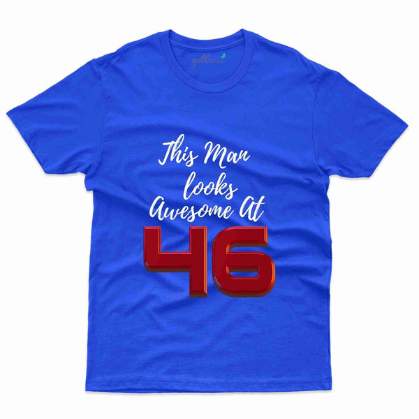 This Man Looks Awesome T-Shirt - 46th Birthday Collection - Gubbacci-India