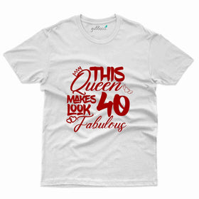 Queen's 40 Bday T-Shirt - 40th Birthday T-Shirt Collection