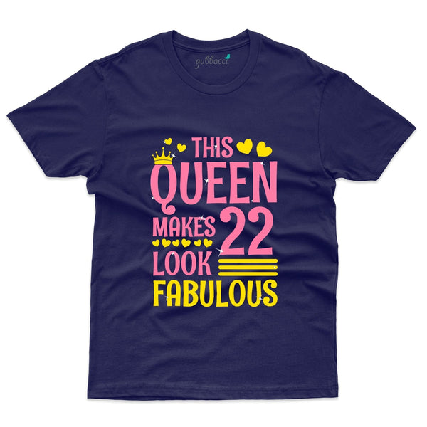 This Queen Makes 22 Look Fabulous T-Shirt - 22nd Birthday Collection - Gubbacci-India
